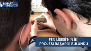 Fen Lisesi'nin İki Projesi Başarılı Bulundu