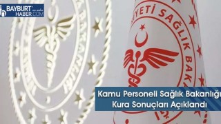 Kamu Personeli Sağlık Bakanlığı Kura Sonuçları Açıklandı