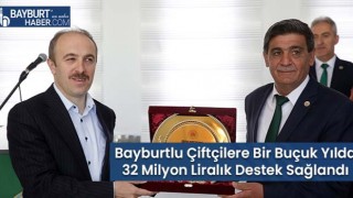 Bayburtlu Çiftçilere Bir Buçuk Yılda 32 Milyon Liralık Destek Sağlandı