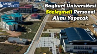 Bayburt Üniversitesi Sözleşmeli Personel Alımı Yapacak