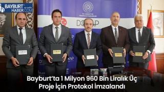 Bayburt’ta 1 Milyon 960 Bin Liralık Üç Proje İçin Protokol İmzalandı