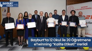 Bayburt’ta 12 Okul ile 20 Öğretmene eTwinning “Kalite Etiketi” Verildi