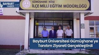 Bayburt Üniversitesi Gümüşhane'ye Tanıtım Ziyareti Gerçekleştirdi