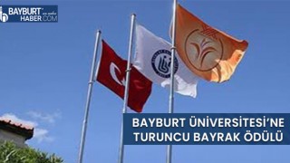 Bayburt Üniversitesine Turuncu Bayrak Ödülü