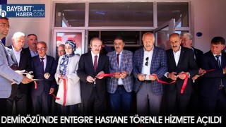 Demirözü’nde Entegre Hastane Törenle Hizmete Açıldı