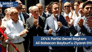 DEVA Partisi Genel Başkanı Ali Babacan Bayburt'u Ziyaret Etti