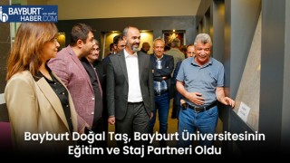 Bayburt Doğal Taş, Bayburt Üniversitesinin Eğitim ve Staj Partneri Oldu