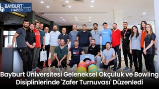 Bayburt Üniversitesi Geleneksel Okçuluk ve Bowling Disiplinlerinde 'Zafer Turnuvası' Düzenledi