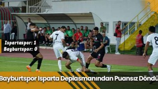 Bayburtspor Isparta Deplasmanından Puansız Döndü