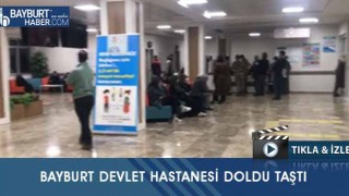 Bayburt Devlet Hastanesi Doldu Taştı