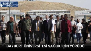 Bayburt Üniversitesi Sağlık İçin Yürüdü