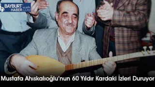 Mustafa Ahıskalıoğlu’nun 60 Yıldır Kardaki İzleri Duruyor