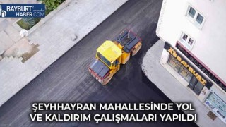 Şeyhhayran Mahallesinde Yol ve Kaldırım Çalışmaları Yapıldı