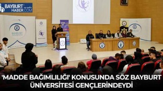 'Madde Bağımlılığı' Konusunda Söz Bayburt Üniversitesi Gençlerindeydi