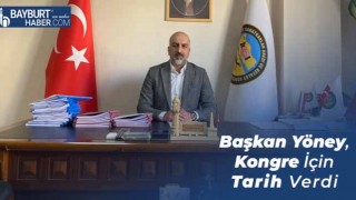 Başkan Yöney, Kongre İçin Tarih Verdi