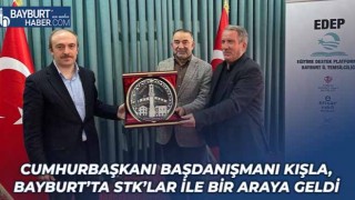 Cumhurbaşkanı Başdanışmanı Kışla, Bayburt’ta Stk’lar İle Bir Araya Geldi