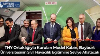 THY Ortaklığıyla Kurulan Model Kabin, Bayburt Üniversitesinin Sivil Havacılık Eğitimine Seviye Atlatacak