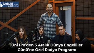 Üni Fm’den 3 Aralık Dünya Engelliler Günü’ne Özel Radyo Programı