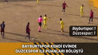 Bayburtspor Kendi Evinde Düzcespor İle Puanları Bölüştü