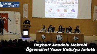 Bayburt Anadolu Mektebi Öğrencileri Yazar Kutlu'yu Anlattı