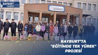 Bayburt’ta "Eğitimde Tek Yürek" Projesi