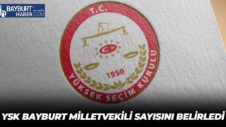 YSK Bayburt Milletvekili Sayısını Belirledi