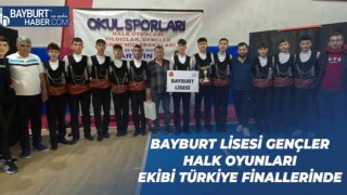 Bayburt Lisesi Gençler Halk Oyunları Ekibi Türkiye Finallerinde