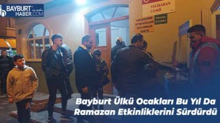 Bayburt Ülkü Ocakları Bu Yıl Da Ramazan Etkinliklerini Sürdürdü