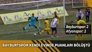 Bayburtspor Kendi Evinde Puanları Bölüştü