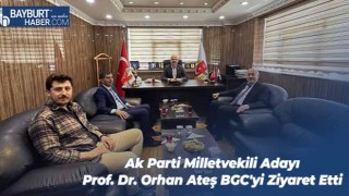 Ak Parti Milletvekili Adayı Prof. Dr. Orhan Ateş BGC'yi Ziyaret Etti