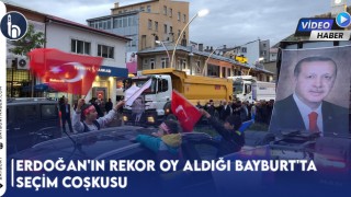 Erdoğan'ın Rekor Oy Aldığı Bayburt'ta Seçim Coşkusu