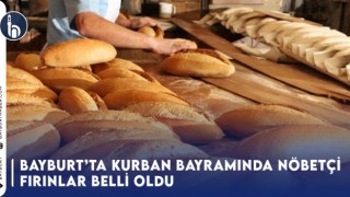 Bayburt’ta Kurban Bayramında Nöbetçi Fırınlar Belli Oldu