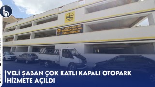 Veli Şaban Çok Katlı Kapalı Otopark Hizmete Açıldı