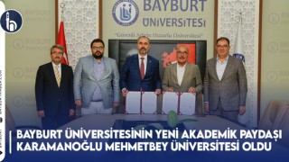 Bayburt Üniversitesinin Yeni Akademik Paydaşı Karamanoğlu Mehmetbey Üniversitesi Oldu