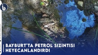 Bayburt'ta Petrol Sızıntısı Heyecanlandırdı