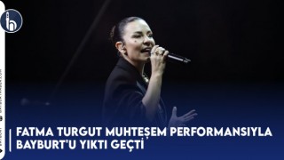 Fatma Turgut Muhteşem Performansıyla Bayburt'u Yıktı Geçti