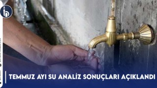 Temmuz Ayı Su Analiz Sonuçları Açıklandı