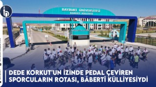 Dede Korkut'un İzinde Pedal Çeviren Sporcuların Rotası, Bâbertî Külliyesiydi