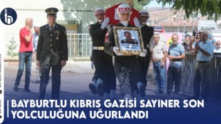 Bayburtlu Kıbrıs Gazisi Sayıner Son Yolculuğuna Uğurlandı