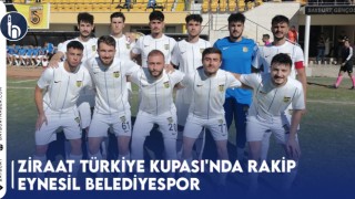 Ziraat Türkiye Kupası'nda Rakip Eynesil Belediyespor