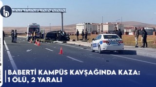 Baberti Kampüs Kavşağında Kaza: 1 Ölü, 2 Yaralı