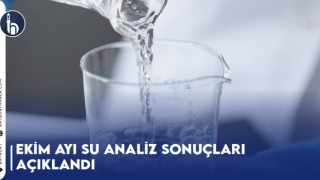 Ekim Ayı Su Analiz Sonuçları Açıklandı