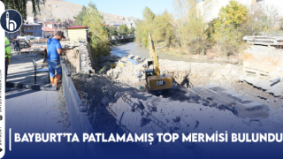 Bayburt'ta Patlamamış Top Mermisi Bulundu