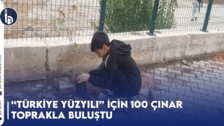 “Türkiye Yüzyılı” İçin 100 Çınar Toprakla Buluştu