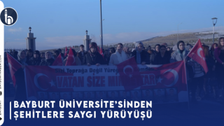 Bayburt Üniversitesi'nden "Şehitlere Saygı Yürüyüşü"