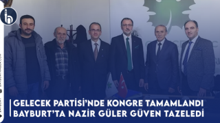 Bayburt'ta Gelecek Partisi Merkez İlçe 2. Olağan Kongresi Gerçekleşti