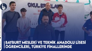 Bayburt Mesleki ve Teknik Anadolu Lisesi Öğrencileri, Türkiye Finallerinde Büyük Başarı Elde Etti