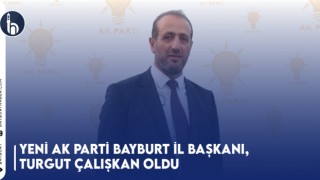 Yeni AK Parti Bayburt İl Başkanı, Turgut Çalışkan Oldu