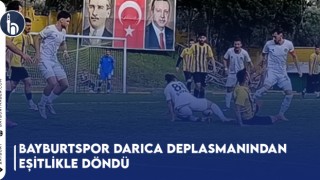 Bayburtspor Darıca Deplasmanından Eşitlikle Döndü