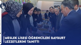 Meslek Lisesi Öğrencileri Bayburt Lezzetlerini Tanıttı